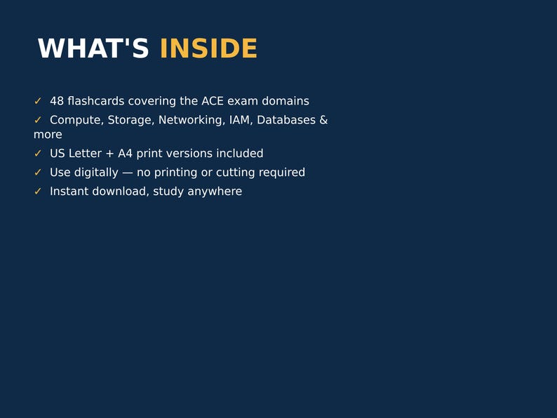 May include: A dark blue digital graphic with the white and yellow text WHAT'S INSIDE. It lists 48 flashcards for ACE exam domains including Compute, Storage, Networking, IAM, Databases, US Letter and A4 print versions, digital use, and instant download.