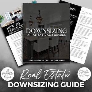 May include: A 24-page printable real estate downsizing guide for home buyers, editable in Canva. The cover features a kitchen interior with the text Downsizing Guide for Home Buyers by Tonya Beckham, Real Estate Agent, and interior page previews.