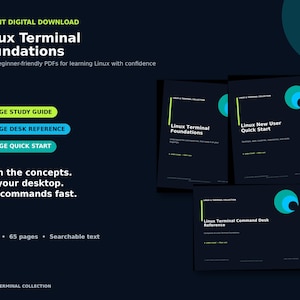 May include: A digital download set featuring three PDF documents titled Linux Terminal Foundations, Linux New User Quick Start, and Linux Terminal Command Desk Reference. The dark blue graphics include teal circular accents and white text.