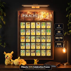 May include: A framed poster titled Pikachu 30th Celebration featuring a grid of 30 trading cards. The poster includes text indicating 5 versions, 30 card slots, 50x70 cm dimensions, and 300 DPI PDF PNG format. Below the frame is the text Pikachu 30th Celebration Frame.