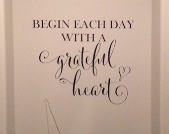 Begin each day with a grateful heart - Living Room Kitchen Entry way- Vinyl Wall Decal - quote - heart - wall sticker - HH2144