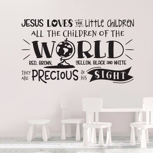 Jesus loves the little children all the children of the world, hymn, children&#39;s song, precious in his sight, vinyl decal, school RE3193