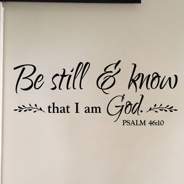 Psalm 46:10 Be still and know that I am God, Vinyl wall decal, Wall words, Scripture Bible Verse Vinyl Wall art Church School PS46V10-0006