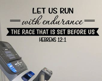 Hebrews 12:1 Let us run with endurance the race, weight room, home gym, workout room, inspirational, wall decal, vinyl decal, HEB12V1-0002