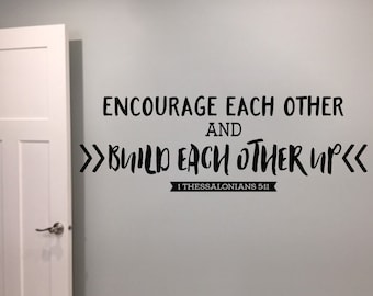 1 Thessalonians 5:11 Encourage each other and build each other up, Youth Room, Church Decal, Childrens Church, Bible verse, 1THE5V11-0001