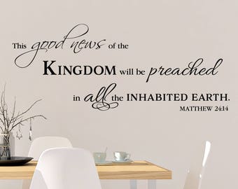 Matthew 24:14 This good news of the Kingdom, Bible verse, wall decal, vinyl wall words, scripture, church, living room, quote MAT24V14-0001