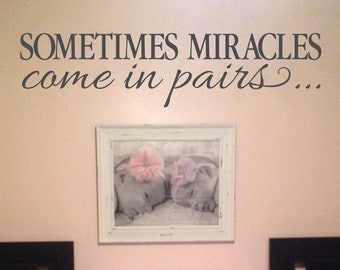 Sometimes Miracles come in Pairs - Twin Vinyl Wall Lettering Wall Decal - CT4693