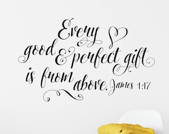 James 1:17 Every Good and Perfect Gift is from above Bible Scripture Verse, wall decal, scripture, nursery, Child Vinyl Decal JAM1V17-0005