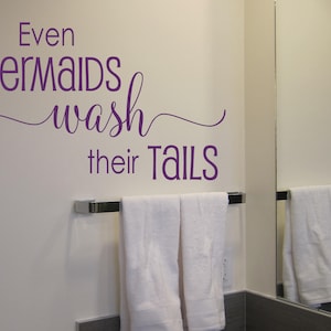 Even Mermaids wash their tails, bathroom decal, vinyl wall decal, kids girls bathroom, funny cute saying, bathroom sign, CT4602
