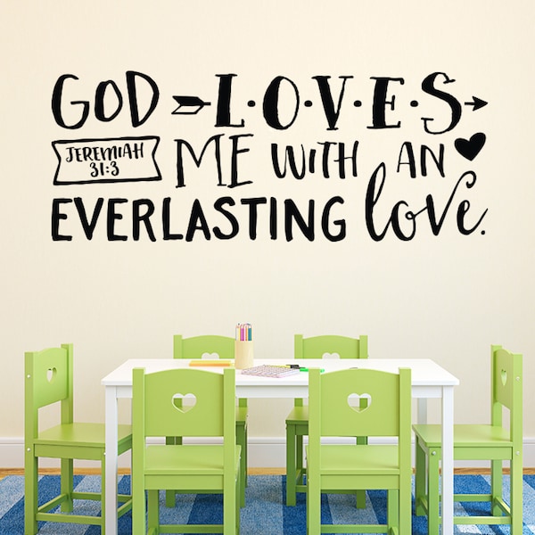 Jeremiah 31:3 God loves me with an everlasting love Bible verse, youth room, church decor, wall decal, vinyl wall decal nursery JER31V3-0002