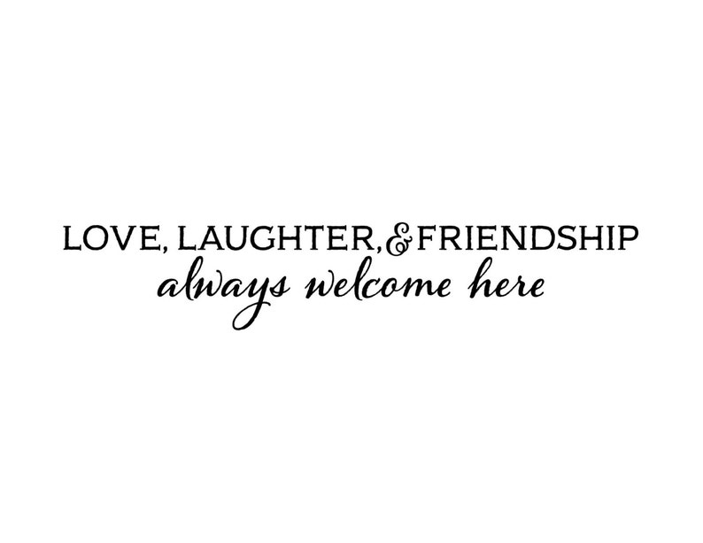 Love Laughter and Friendship always welcome here, Vinyl Wall Decal, Living room wall art, Wall Decal, Vinyl decal, love quote HH2110 image 2