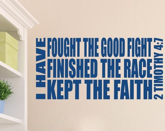 2 Timothy 4:7 I have fought the good fight finished the race kept the faith - Bible Verse Scripture Vinyl wall decal 2TIM4V7-0001