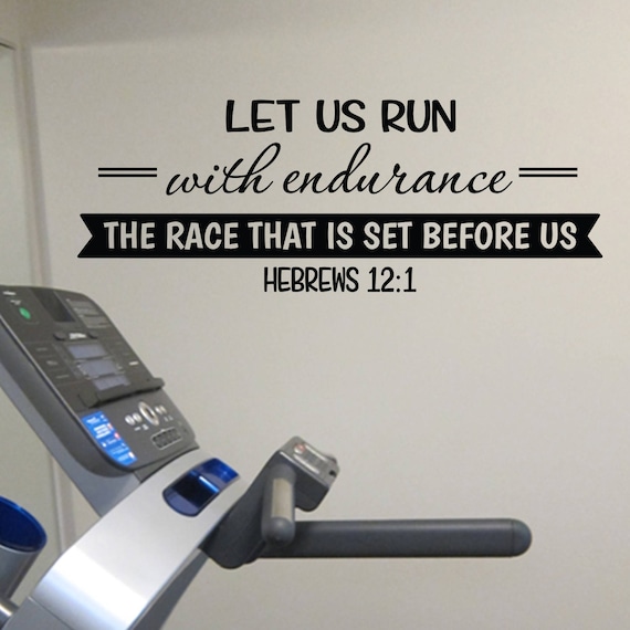 Hebrews 12:1 Let us run with endurance the race, weight room, home gym, workout room, inspirational, wall decal, vinyl decal, HEB12V1-0002