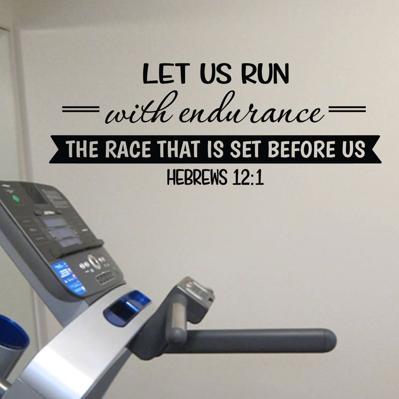 Hebrews 12:1 Let us run with endurance the race, weight room, home gym, workout room, inspirational, wall decal, vinyl decal, HEB12V1-0002 image 1