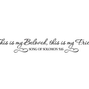 This is my beloved and this is my friend-Song of Solomon 5:16 Scripture Wall Vinyl Bible Verse master bedroom SOS5V16-0002