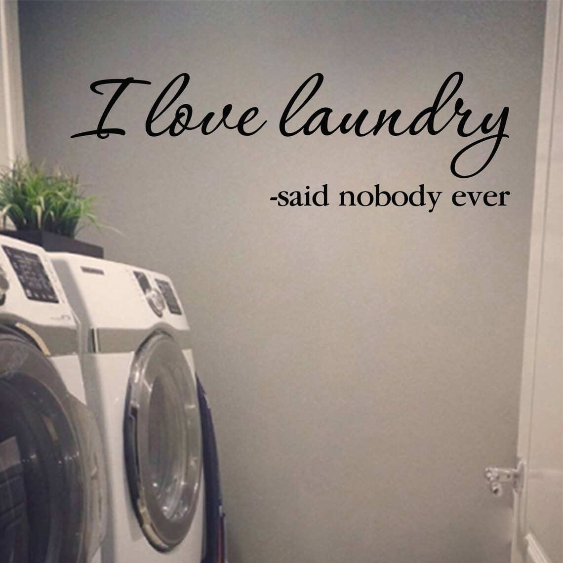 I Love Laundry Said Nobody Ever Laundry Room Decor Laundry Etsy