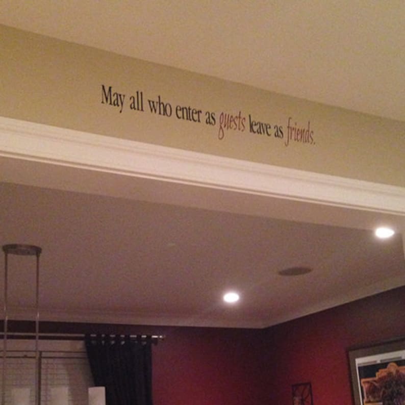 May All Who Enter as Guests Leave as Friends, Doorway Wall Lettering ...