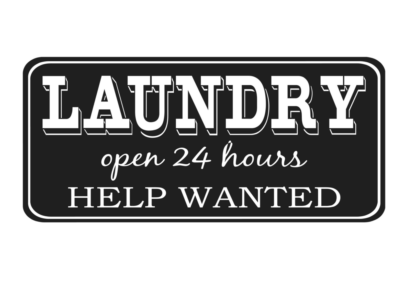 Laundry Laundry Room Decor Laundry Open 24 Hours Help Etsy