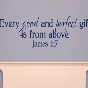 James 1:17 Every good and perfect Gift, Scripture bible wall art, Vinyl nursery decal, Wall words, bible verse, sunday school JAM1V17-0003 image 4