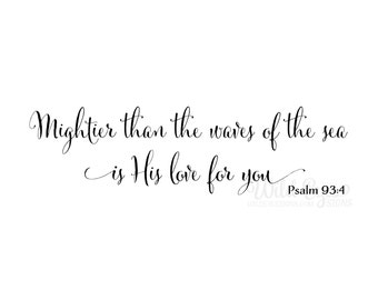 Psalm 93:4 Mightier than the waves of the sea is His love for you Nautical Nursery vinyl wall decal Bible Verse, Bible quote PS93V4-0007