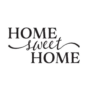 May include: Black and white typography design with the text "Home sweet home".