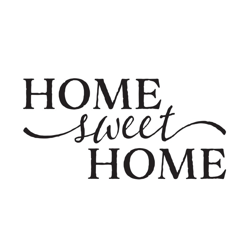 May include: Black and white typography design with the text "Home sweet home".