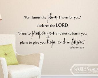 Jeremiah 29:11 For I know the plans I have for you, hope and a future, Religious Bible verse Vinyl nursery teen wall JER29V11-0012