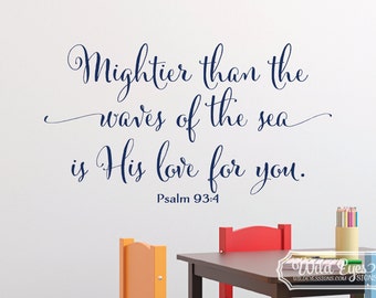 Psalm 93:4 Mightier than the waves of the sea is His love for you Nautical Nursery vinyl wall decal Bible Verse, Bible quote PS93V4-0005