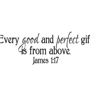 James 1:17 Every good and perfect Gift, Scripture bible wall art, Vinyl nursery decal, Wall words, bible verse, sunday school JAM1V17-0003 image 2