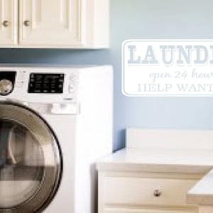Laundry - Laundry room decor - Laundry open 24 hours help wanted - 10.5&quot; x 23&quot;- vinyl wall decal HH2031