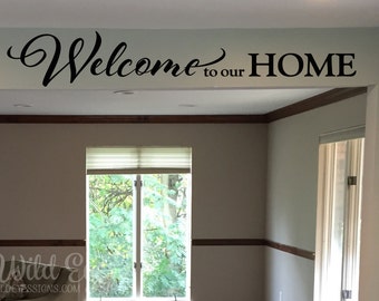 Welcome to our home, Entrance sign,  wall decal Foyer living room Entry way feature wall wording for door vinyl lettering HH2072