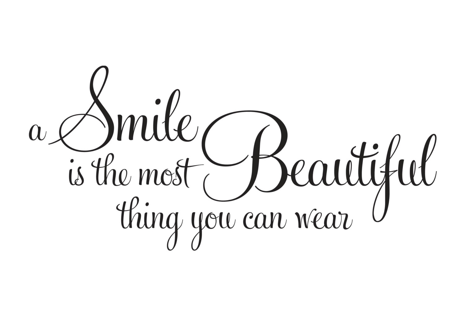 A Smile is the Most Beautiful Thing You Can Wear, Removable Vinyl