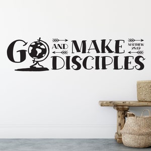 May include: Black and white wall decal with the text "Go and Make Disciples" and a globe with arrows pointing to the right and left. The text "Matthew 28:19" is also included.