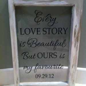 VINYL ONLY-Romantic Sayings Vinyl -Wedding- Master bedroom -Every love story is beautiful, but ours is my favourite- DIY 13" x 19.25" HH2040