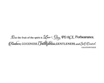 Galatians 5:22-23 The fruit of the spirit is love, joy, peace, forbearance, kindness, goodness, faithfulness, wall decal, vinyl GAL5V22-0008