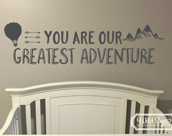 You are our greatest adventure Vinyl Wall Decal Nursery Quote Removable sticker Arrows Modern Nursery decor Mountain Explorer nursery CT4573