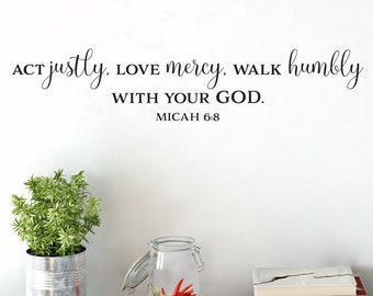 Micah 6:8, Act justly love mercy and walk humbly, Vinyl decal, wall decal, church, Scripture, Bible Verse,  MIC6V8-0008