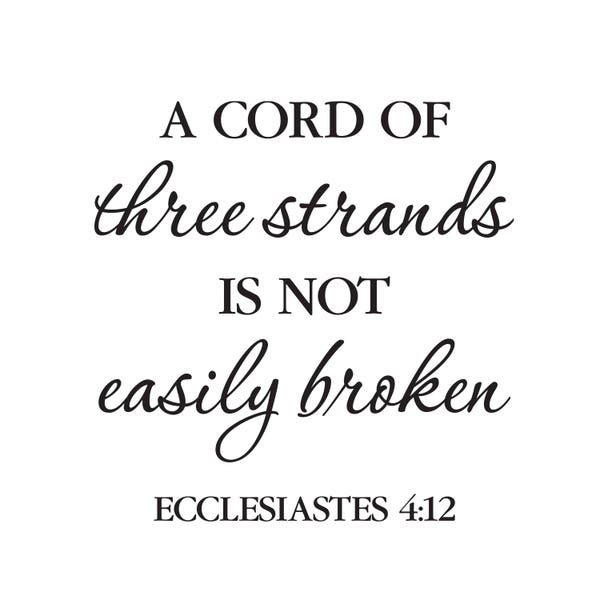 Ecclesiastes 4:12 a cord of three strands is not easily broken, Master Bedroom, wedding verse, wall Vinyl decal,  Bible verse, ECC4V12-0002