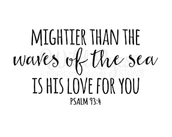 Psalm 93:4 Mightier than the waves of the sea is His love for you, Nautical Nursery, Bible Verse Quote, Ocean decor, Wall Decal PS93V4-0006