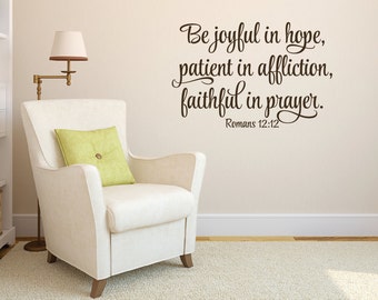 Romans 12:12 Be joyful in hope patient in affliction faithful in prayer Vinyl Wall Art Decal Bible Verse Scripture Religious RO12V12-0001