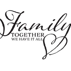 Family Together we have it all Family Room decor Sign, picture wall decal, family wall saying, Family quote, wall decal, wall sticker HH2098 image 2