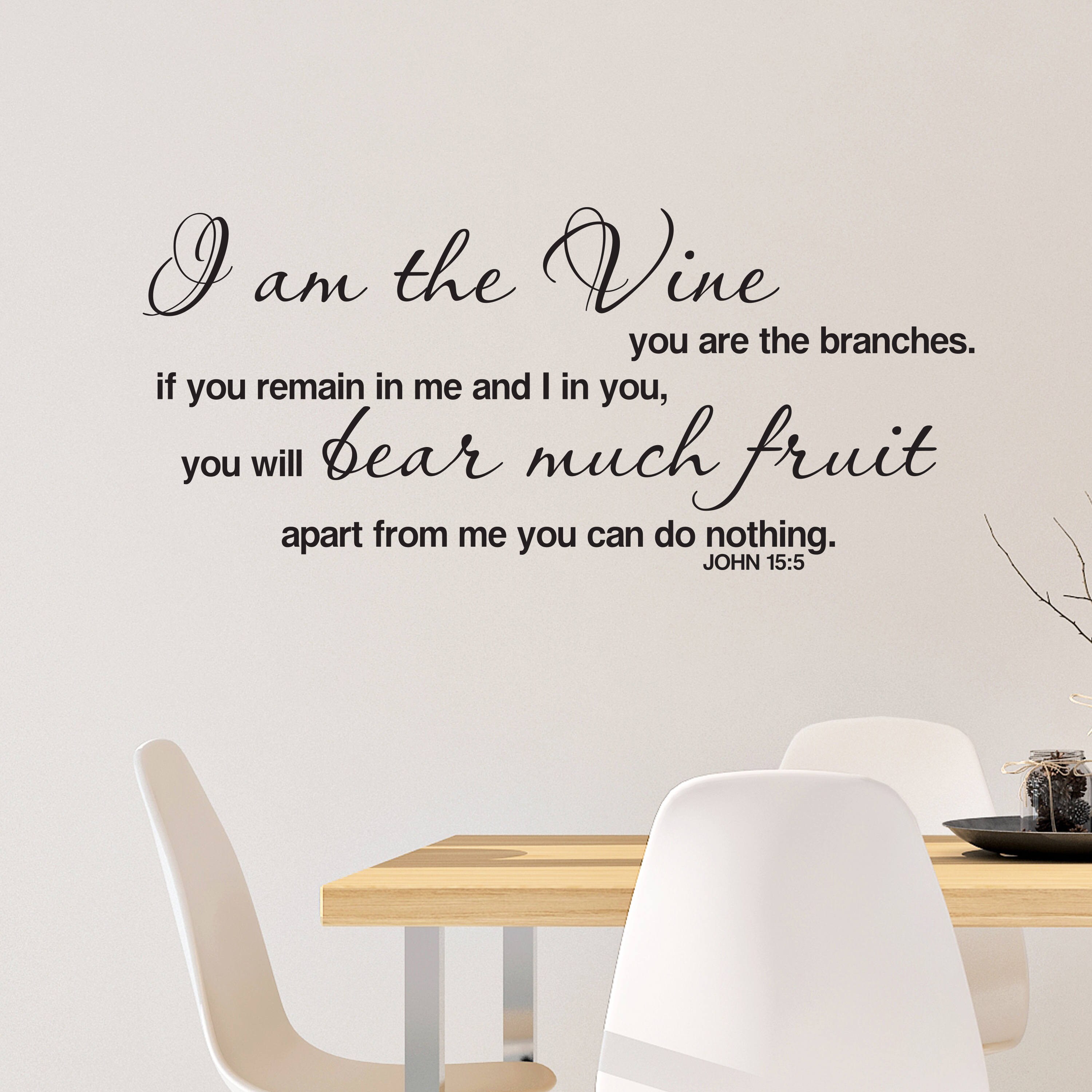 John 15:5 - I Am the Vine You Are the Branches Wall Vinyl Bible Verse ...