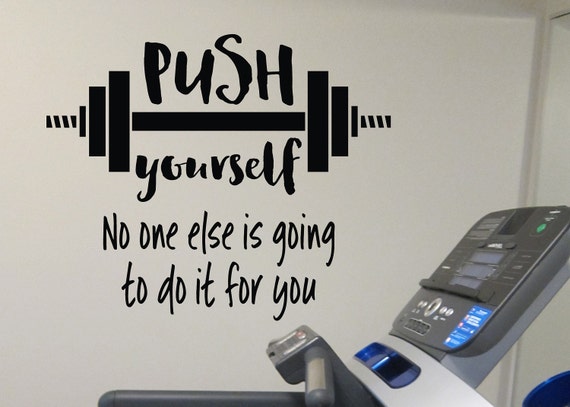 Push Yourself No One Else Is Going To Do It For You Workout Room Wall Vinyl Weight Room Exercise Room Home Gym Wall Art Wall Decal Hh2169