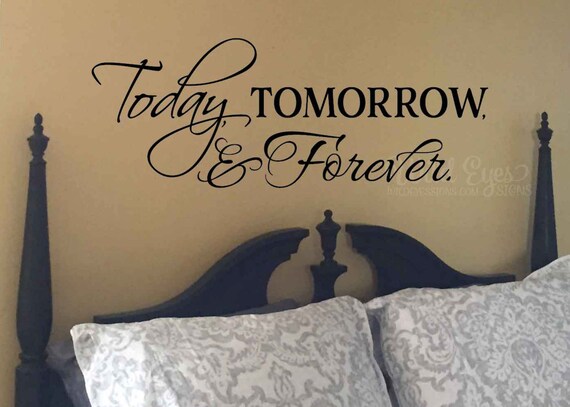 Today Tomorrow Forever Vinyl Wall Decal Master Bedroom | Etsy