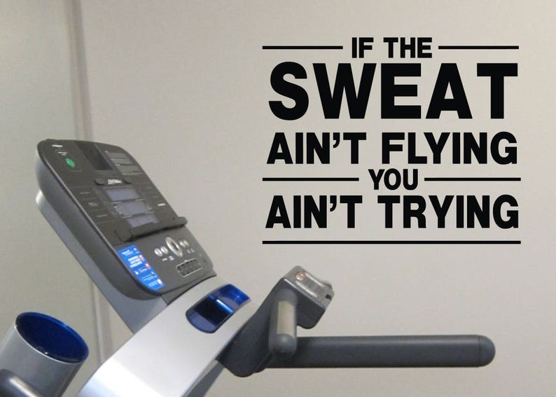 If the sweat ain't flying you ain't trying, workout room, weight room, home gym, wall decal gym quote, motivational saying, exercise HH2194 image 1