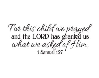FOR THIS CHILD I PRAYED.1 SAMUEL 1:27 VINYL DECAL HOME DECOR