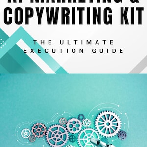 以下が含まれることがあります： NEXUS DIGITAL PUBLISHING著の書籍『AI MARKETING & COPYWRITING KIT THE ULTIMATE EXECUTION GUIDE』の表紙。白地に太い黒文字が配置され、ティール色の幾何学模様と歯車を操作するロボットの手が描かれています。