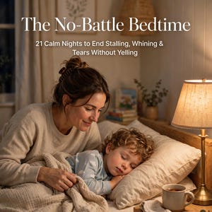 May include: A book cover titled The No-Battle Bedtime: 21 Calm Nights to End Stalling, Whining & Tears Without Yelling. The cover features a warm, dimly lit bedroom scene with a child sleeping in bed while a parent tucks them in under a blanket.