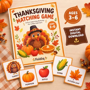 May include: A Thanksgiving matching game activity set featuring a turkey, pumpkin, apple, and pie illustration. The cover text reads Thanksgiving Matching Game, A Fun Learning Activity for Little Learners, Ages 3-6, and Foldiq. Includes matching cards.