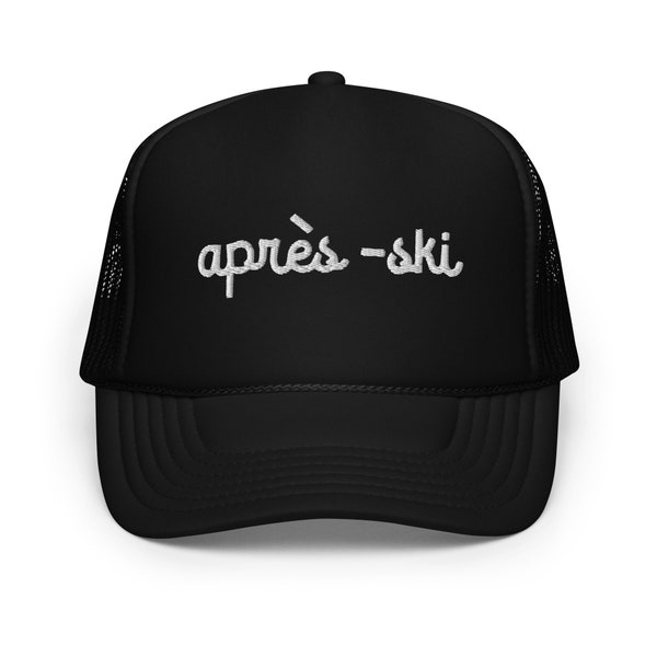 Apres Ski - Ski Hat - Embroidered Foam trucker hat